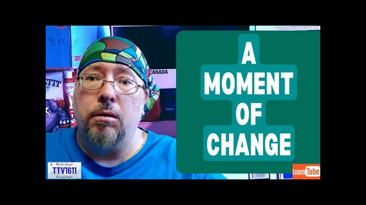 A MOMENT OF CHANGE - 052122 TTV1611
