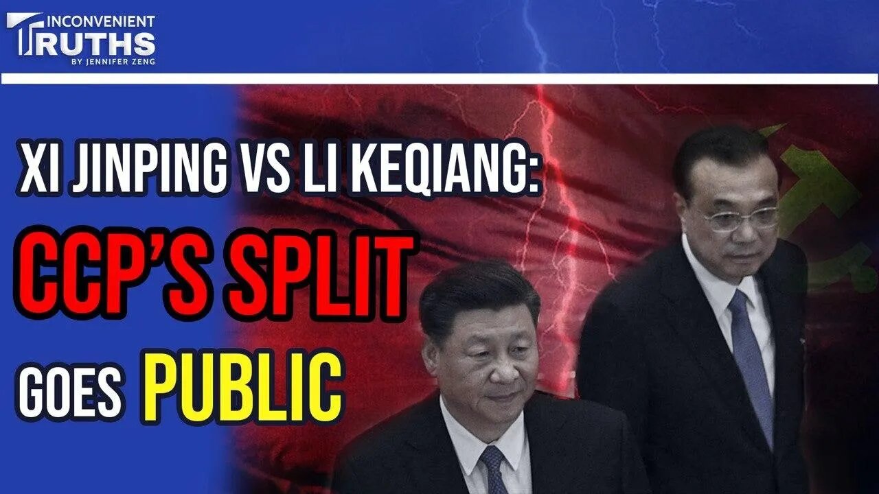 Xi Jinping vs Li Keqiang:The CCP’s Split Goes Public