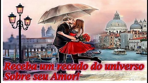 🔮🌟❣️Receba um recado do universo sobre seu amor!