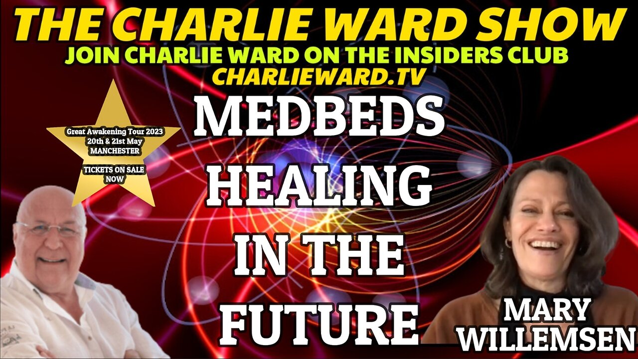 MEDBEDS, HEALING IN THE FUTURE WITH MARY WILLEMSEN & CHARLIE WARD