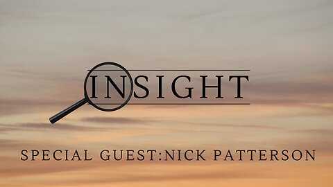 Insight Ep.25 Special Guest: Nick Patterson