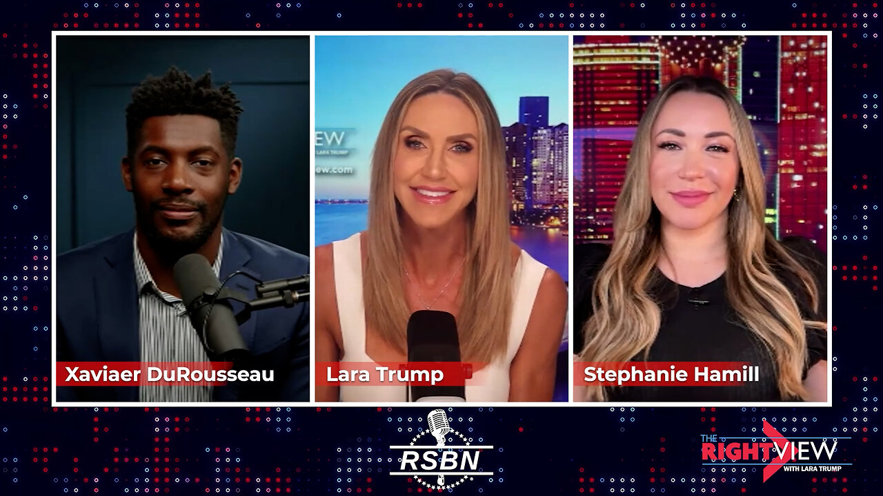 The Right View with Lara Trump, Xaviaer DuRousseau, Stephanie Hamill - 5/14/2024