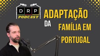 Adaptação em Portugal com a família