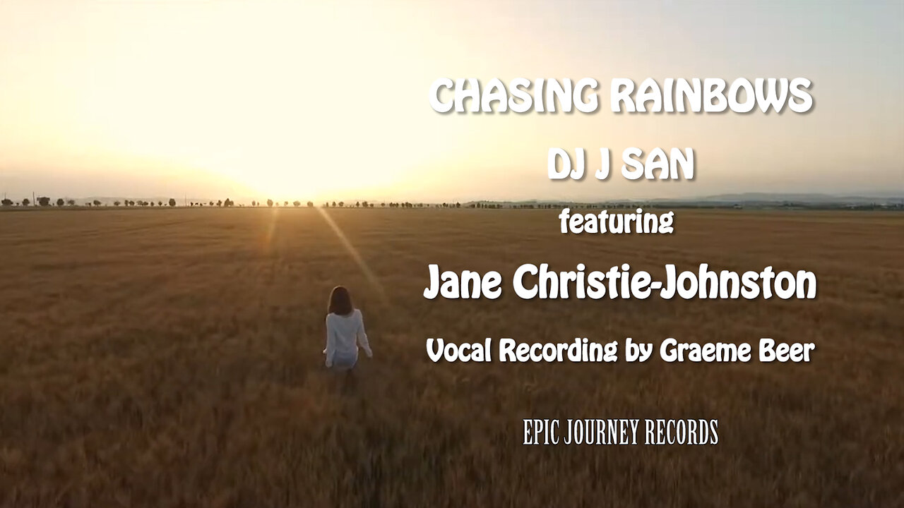 Chasing Rainbows by DJ J SAN feat Jane Christie-Johnston