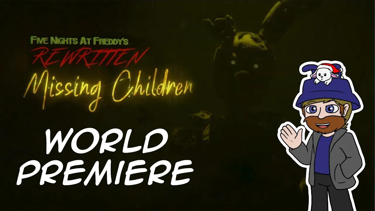 World Premiere - FNAF Rewritten: Missing Children