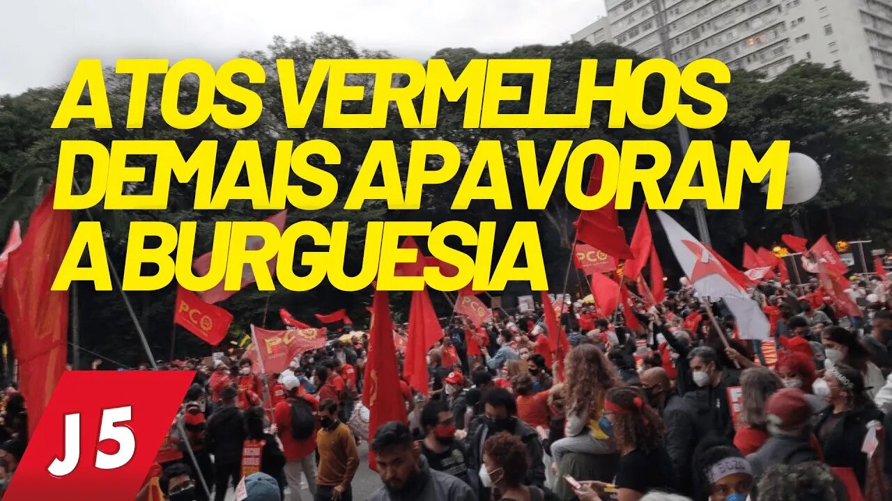 Atos vermelhos demais apavoram a burguesia - Jornal das 5 nº 182 - 21/06/21
