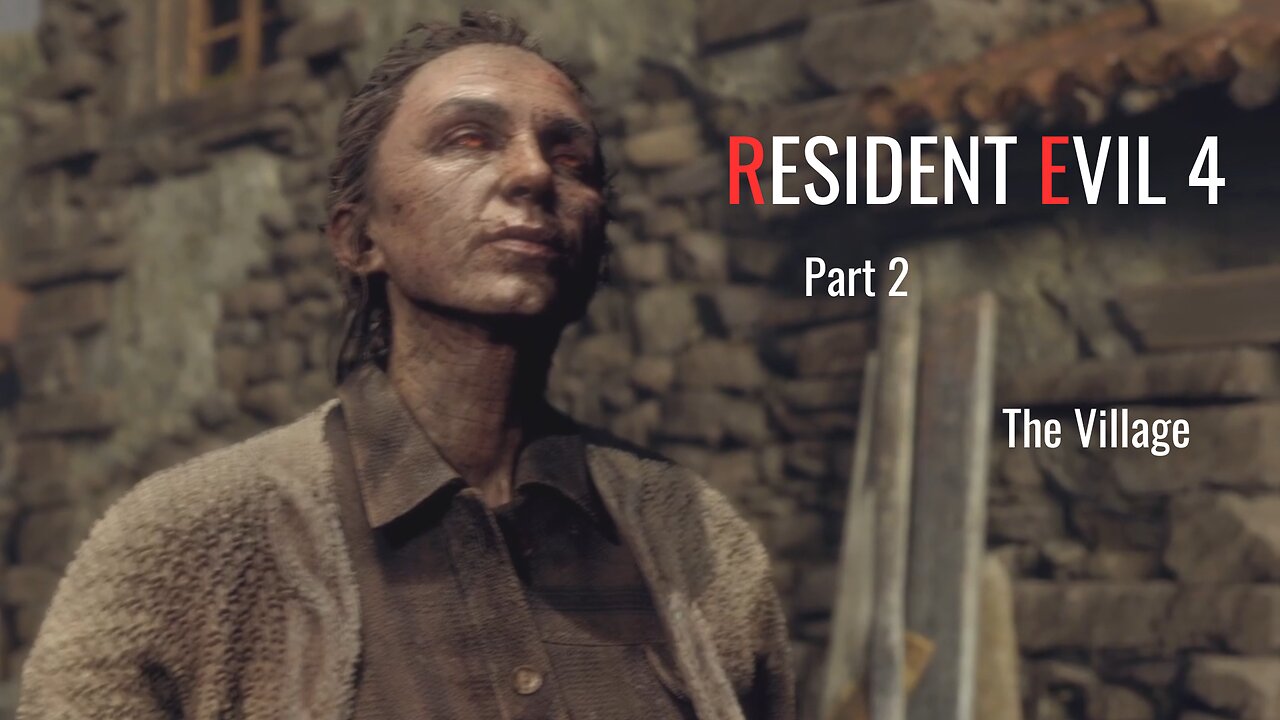 Resident Evil 4 Remake Part 2 - The Village