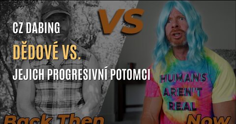 JP Sears: Dědové vs. jejich progresivní „woke” potomci (CZ DABING)