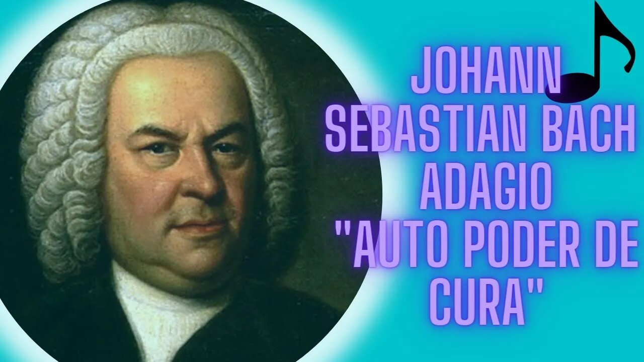 Adagio - Johann Sebastian Bach Auto "Poder de CURA"