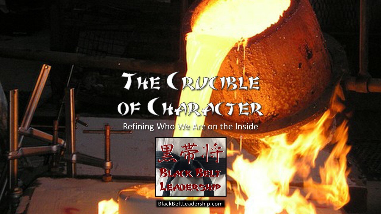 The Crucible of Character