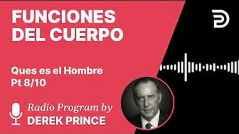 Que Es El Hombre Pt 8 de 10 - Funciones del Cuerpo - Derek Prince