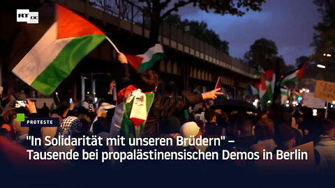 "In Solidarität mit unseren Brüdern" – Tausende bei propalästinensischen Demos in Berlin