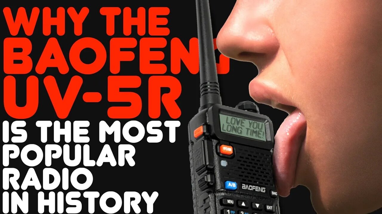 Why The UV-5R Is The Most Popular HT Radio In History OR Why So Many People Hate Baofeng Radios