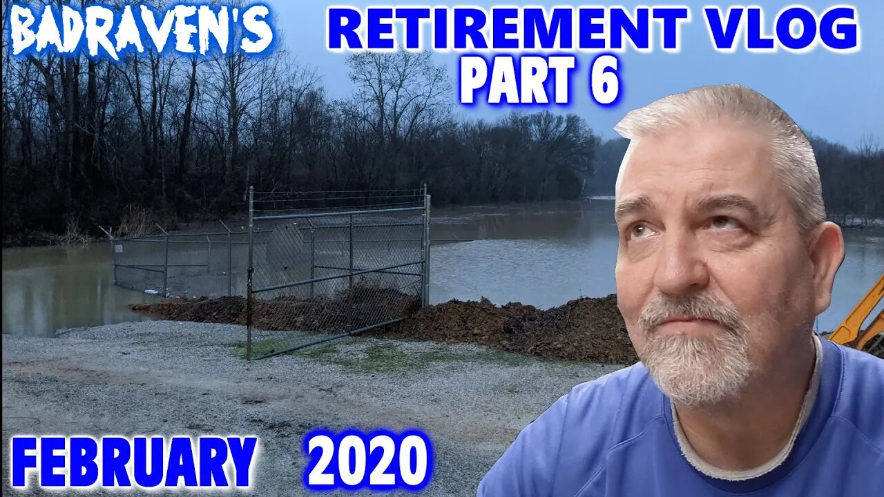 Badraven's Retirement Vlog Part 6 February 2020