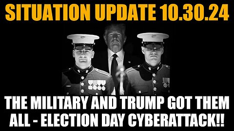 Judy Byington. SGAnon ~ Situation Update 10/30/24: The Military and Trump Got Them All - Election Day Cyberattack!