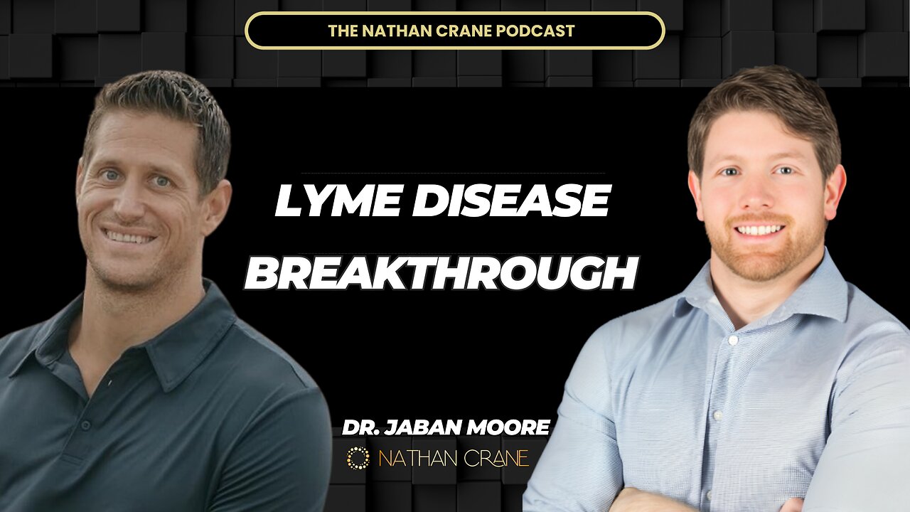 Dr. Jaban Moore: Lyme Disease Breakthrough | Nathan Crane Podcast