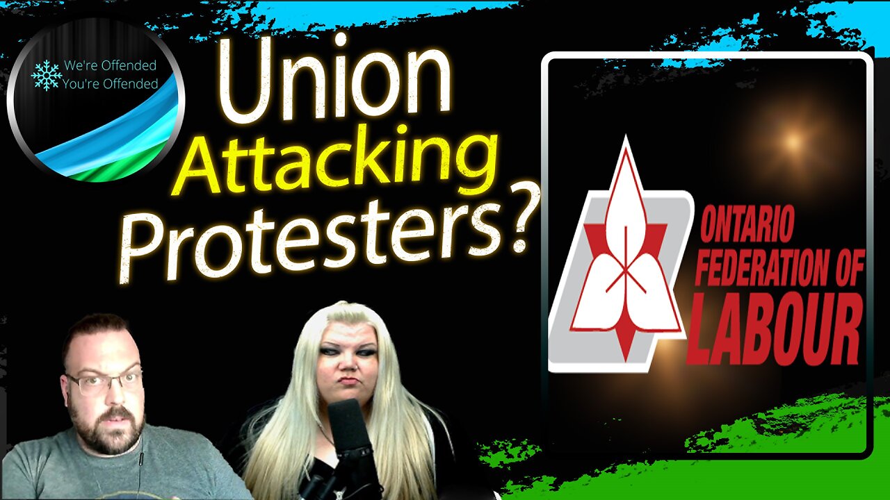 Ep#317 Union Members call to attack Protesters | We're Offended You're Offended Podcast