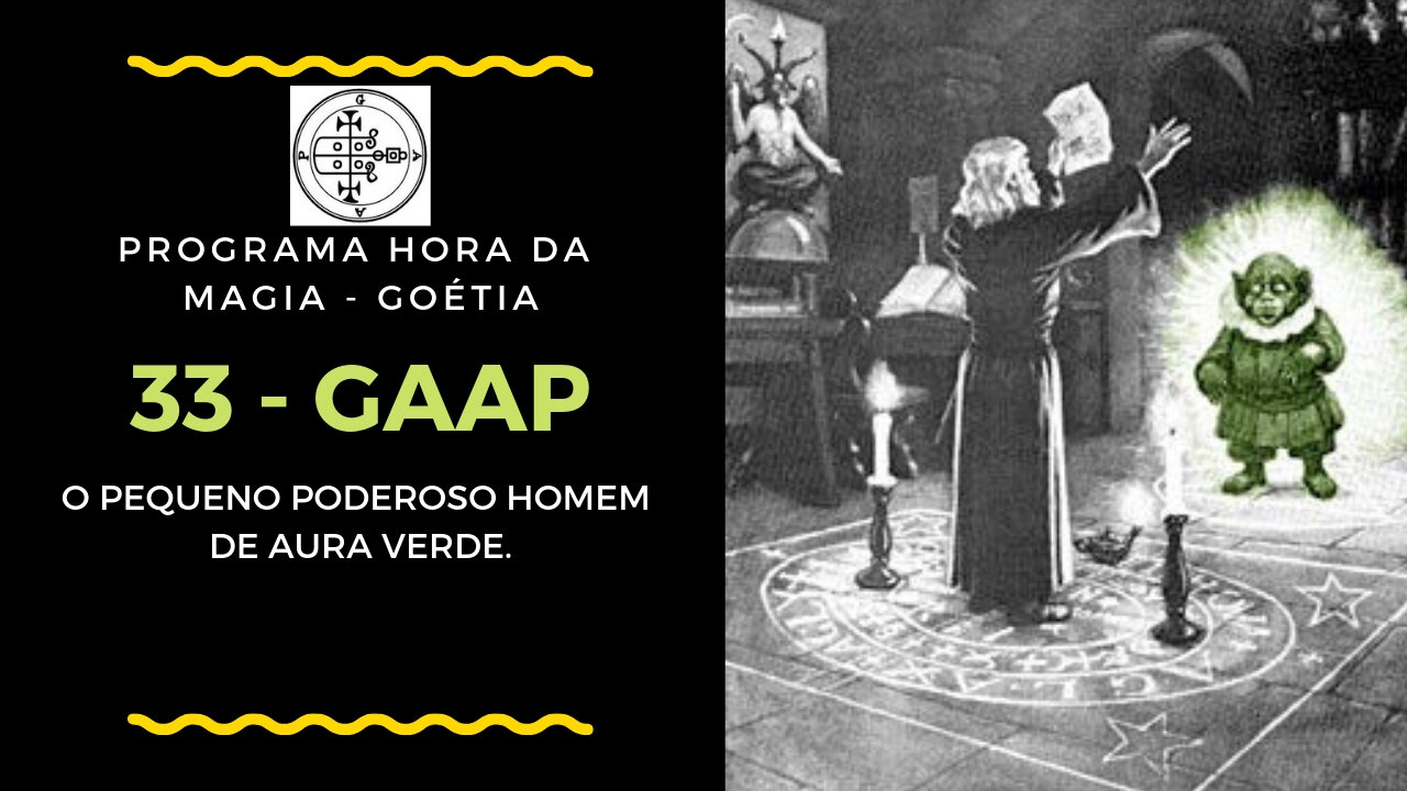 33 - Gaap - Goétia - Programa Hora da Magia do Caos