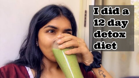 I DID A 12 DAY DETOX DIET I lost 3-4kgs