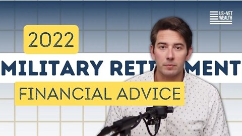 How to Privatize the Financial Side of Military Retirement Planning | Retired Veteran Benefits 2022