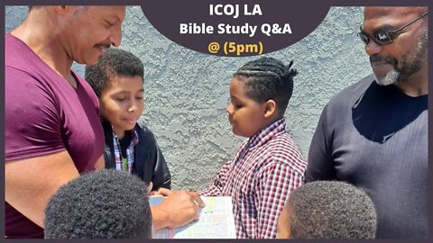 ICOJ LA Sabbath Bible Class Q & A