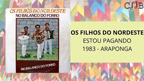 Os Filhos do Nordeste - Estou Pagando