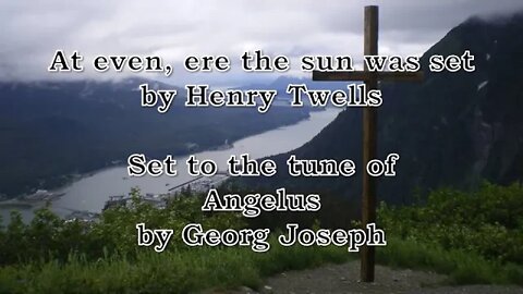 At Even, Ere the Sun was Set (Angelus)