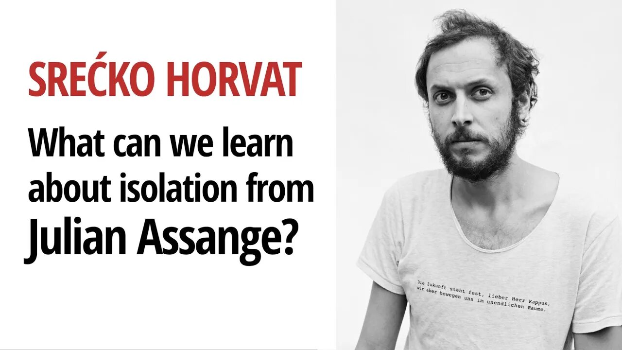 Julian Assange & Coronavirus - What we can learn about isolation from Assange | Srećko Horvat