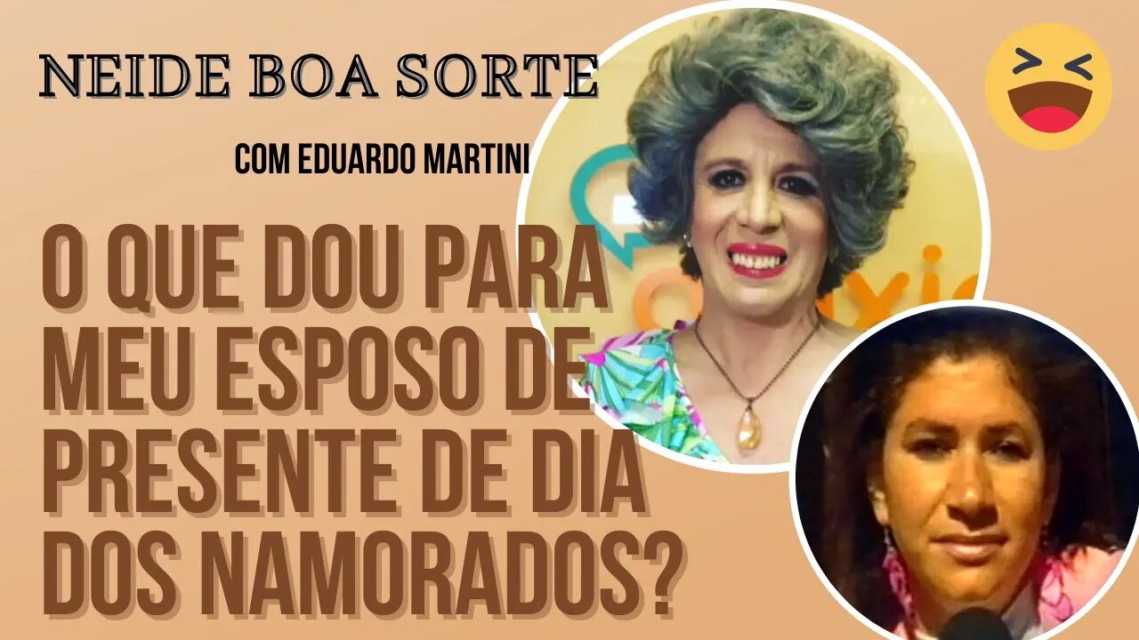 😂Em dúvida no que dar pro marido no Dia dos Namorados?🌹 [NEIDE BOA SORTE ajuda dando conselho] 😂