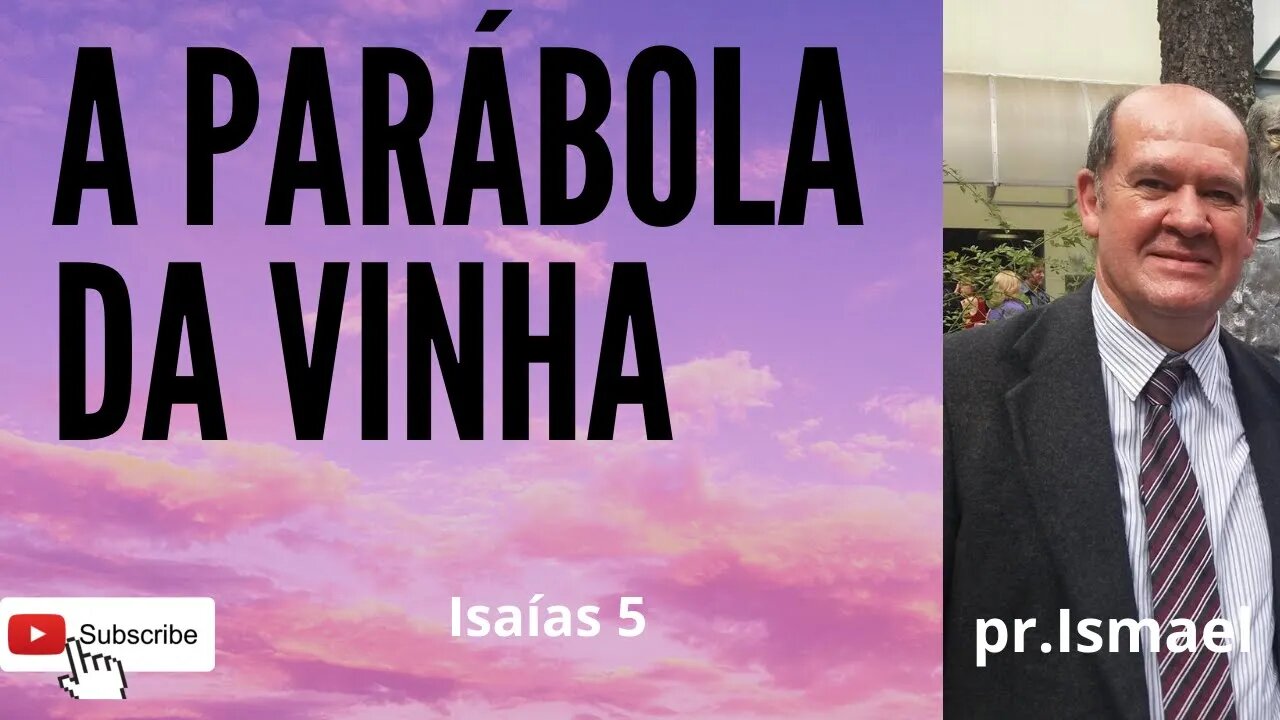 A Parábola da Vinha - Isaías 5