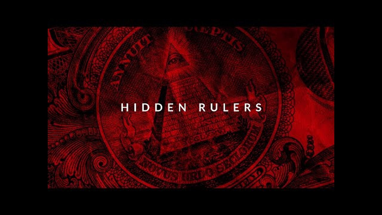 Hidden Rulers | The Secret Elite Who Control The World