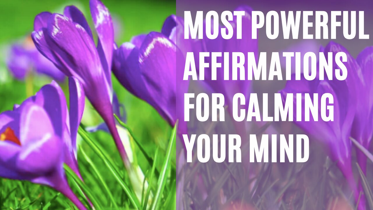 35 Most Powerful Affirmations of All Time - To Calm Your Mind