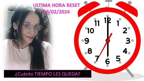 ¿Cuánto TIEMPO LES QUEDA? /ULTIMA HORA RESET 29/02/2024