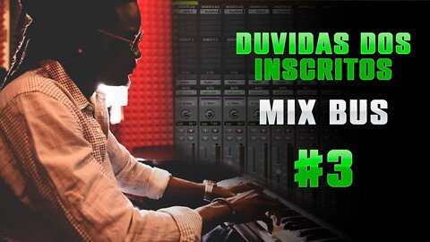 Duvidas dos Inscritos #3 MIX BUS