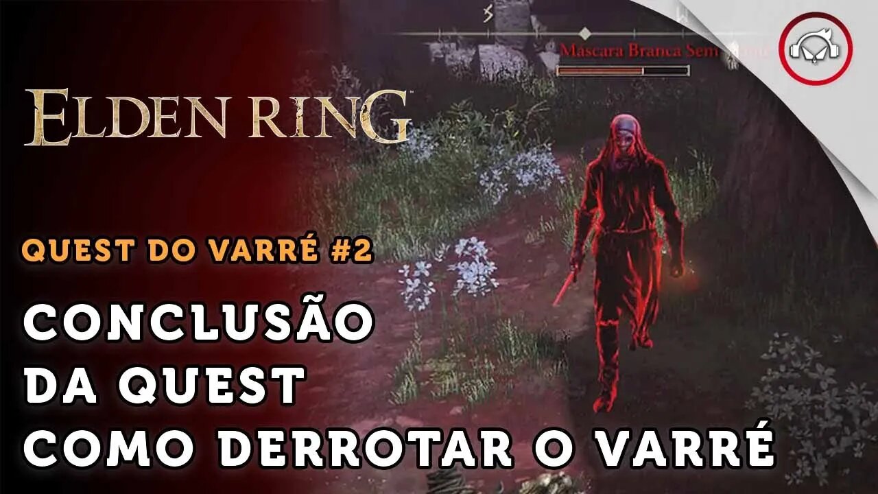 Elden Ring, Como completar a Quest do Varré, Parte Final | super dica PT-BR #2