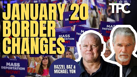 Border Changes Under Trump | Bazzel Baz & Michael Yon (TPC #1,648)