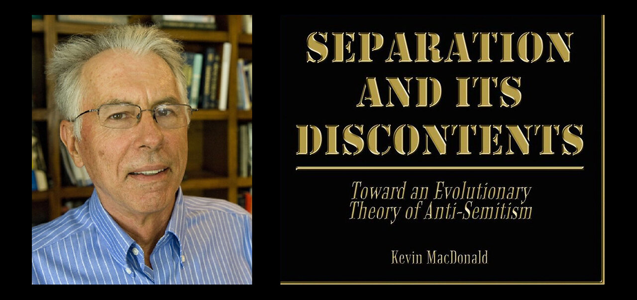 Dr Kevin MacDonald - Separation and Its Discontents 1998 (1 of 2)