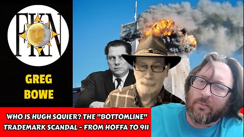 Who is Hugh Squier? The "Bottomline" Trademark Scandal - From Hoffa to 911 | Greg Bowe