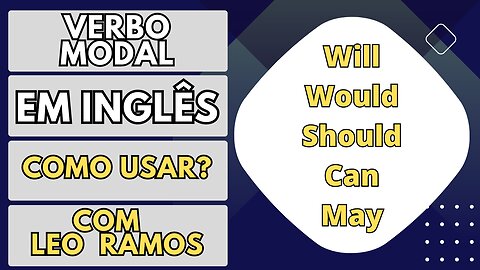 APRENDA COMO USAR OS VERBOS MODAIS EM INGLÊS! (MODAL VERBS)