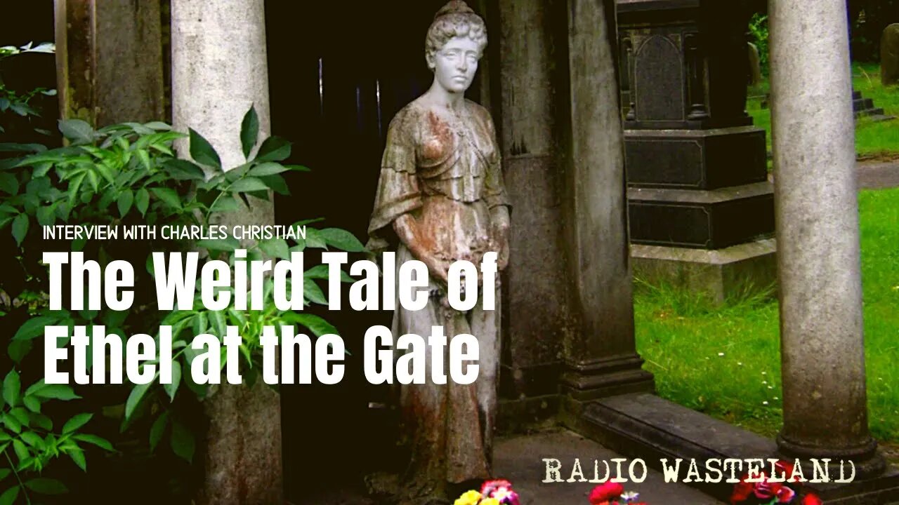 Ethel at the Gate: Weird Tales with Charles Christian