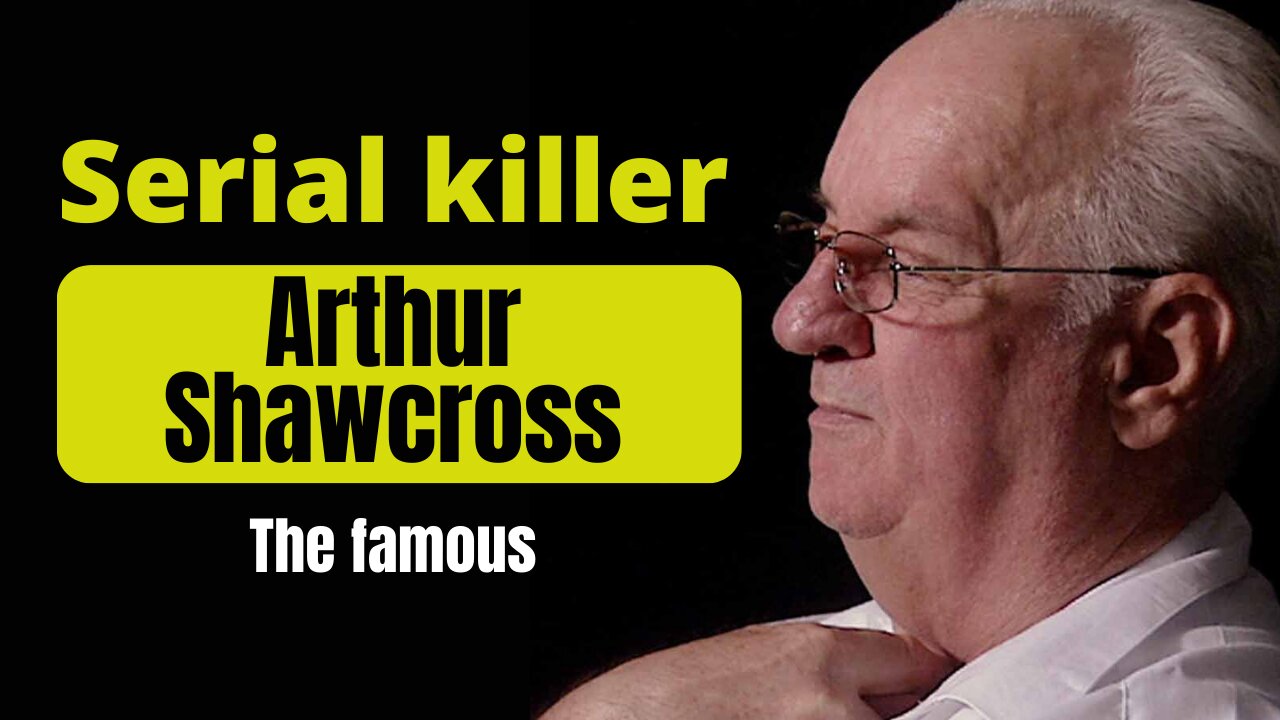 Serial killer | Arthur John Shawcross