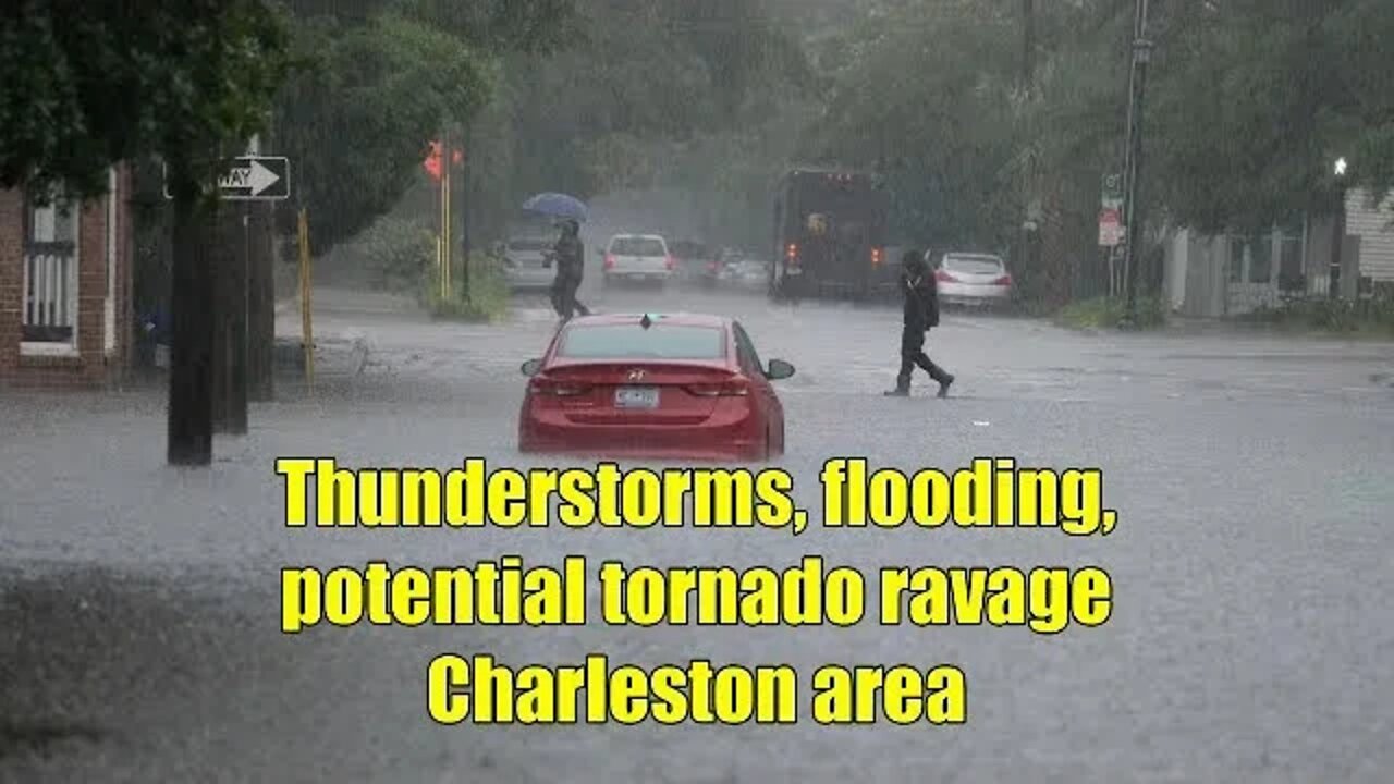 Thunderstorms flooding potential tornado ravage Charleston area