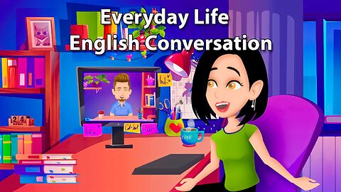 Everyday Life English Conversation