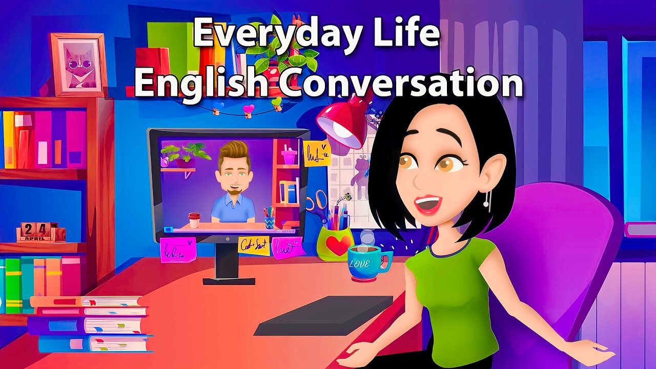 Everyday Life English Conversation