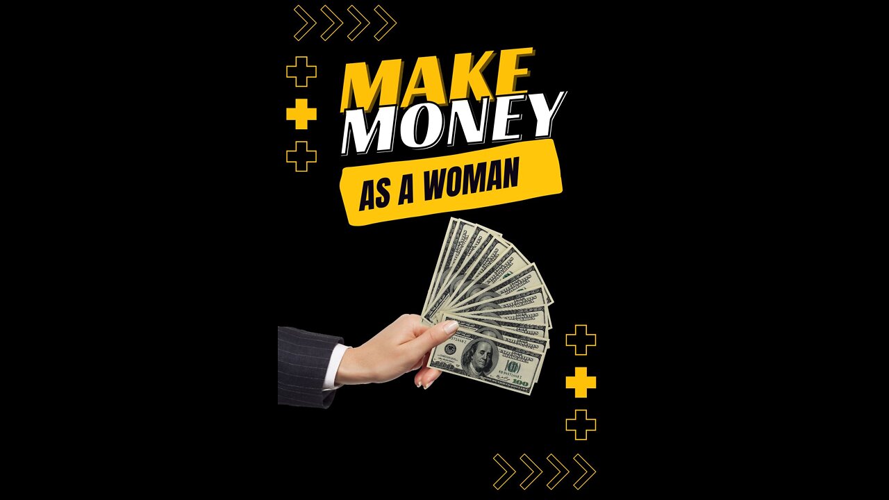 How to make money fast as a woman?
