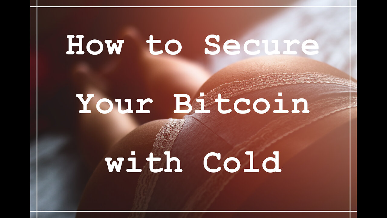 How to Secure Your Bitcoin with Cold Storage