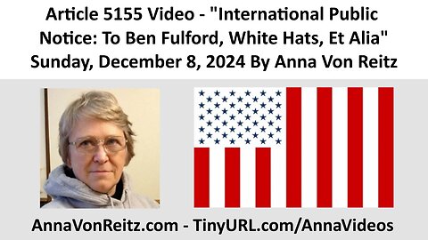 International Public Notice: To Ben Fulford, White Hats, Et Alia By Anna Von Reitz