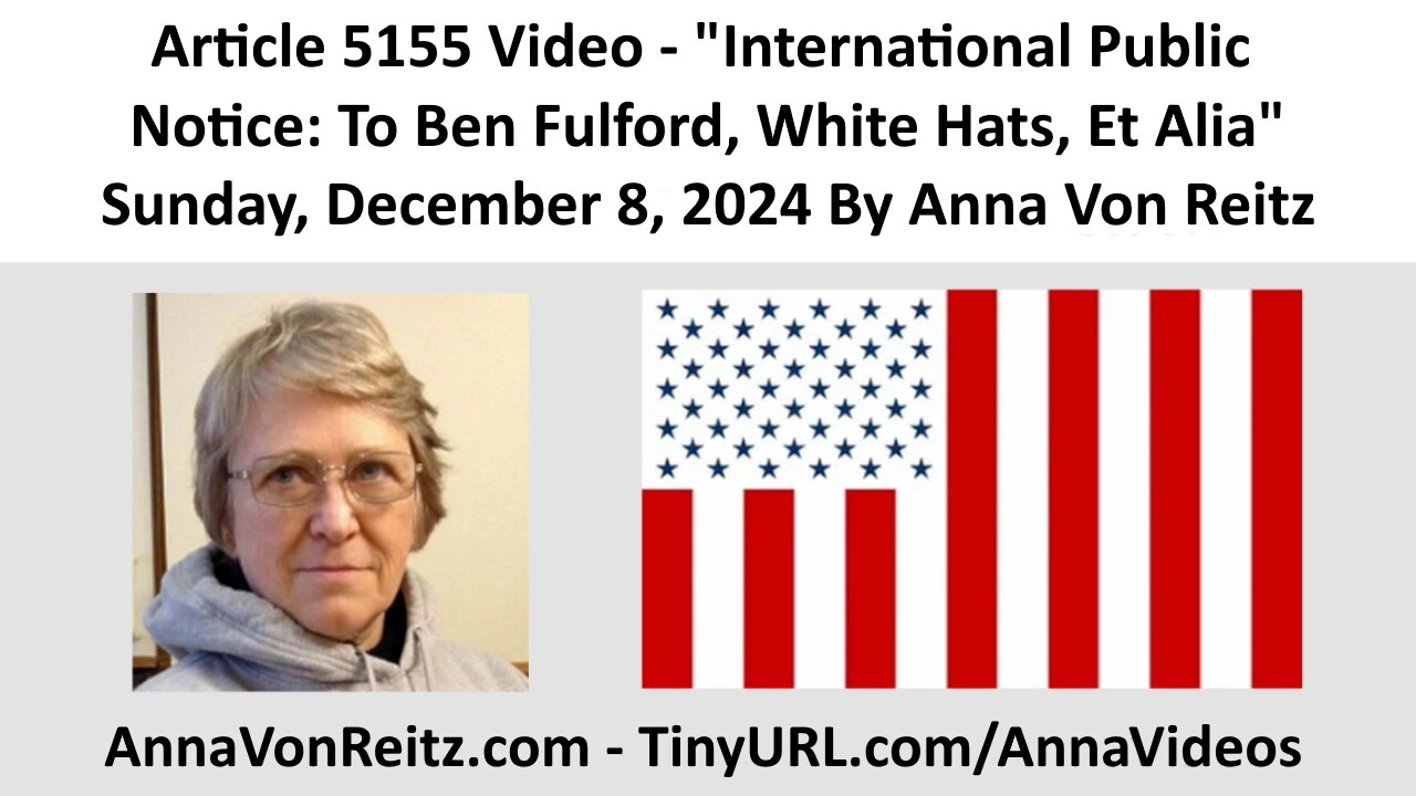 International Public Notice: To Ben Fulford, White Hats, Et Alia By Anna Von Reitz