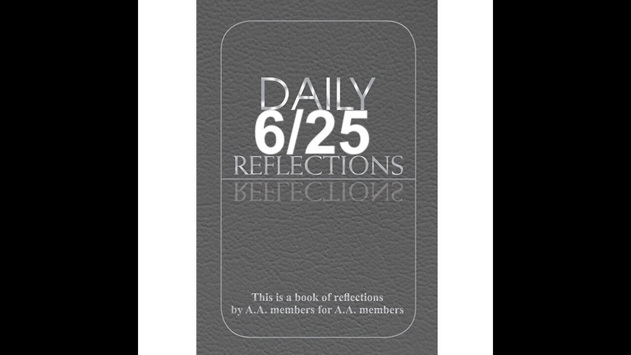 Daily Reflections – June 25 – A.A. Meeting - - Alcoholics Anonymous - Read Along