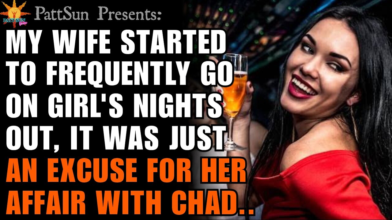 CHEATING WIFE started to frequent her Girl's Nights Out, I discovered that it just an excuse